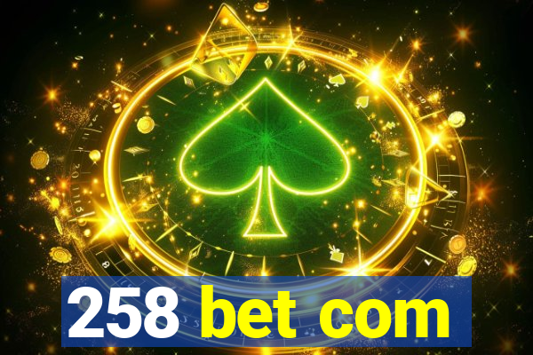 258 bet com